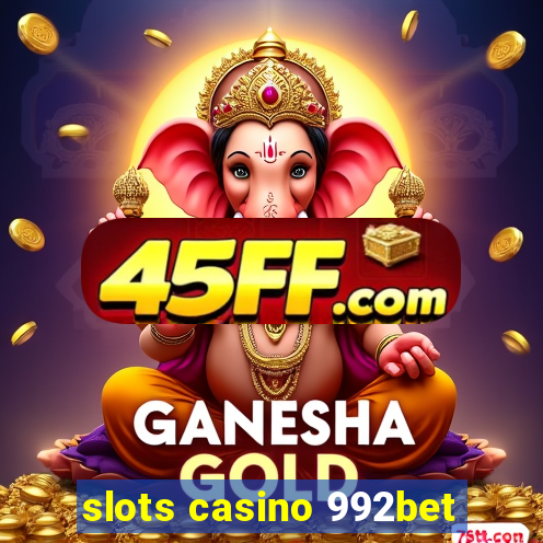 slots casino 992bet